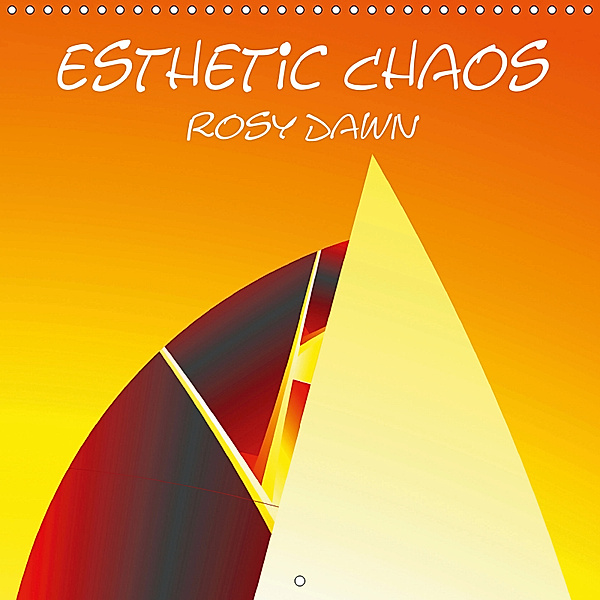 Esthetic Chaos Rosy Dawn (Wall Calendar 2019 300 × 300 mm Square), Sven-Erik Sonntag