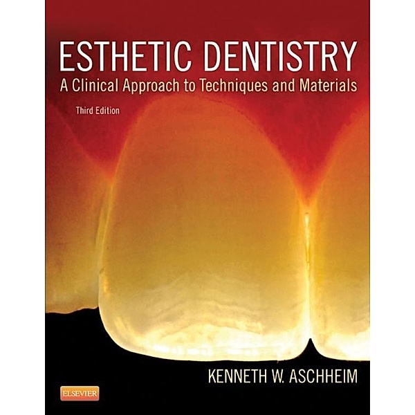 Esthetic Dentistry, Kenneth W. Aschheim