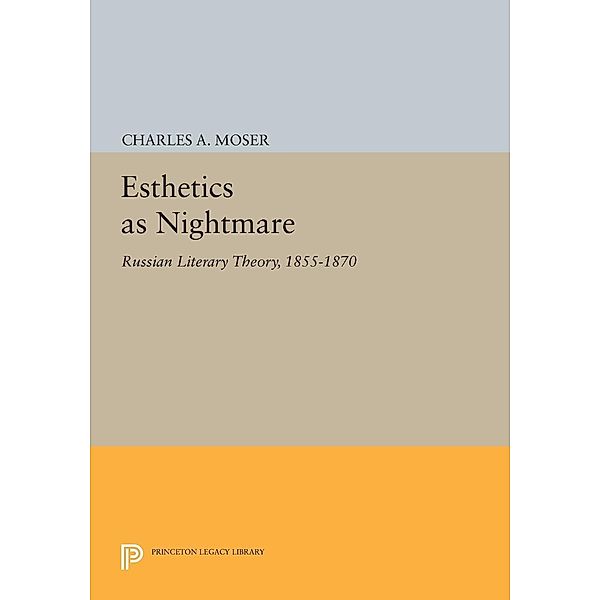 Esthetics as Nightmare / Princeton Legacy Library Bd.965, Charles A. Moser