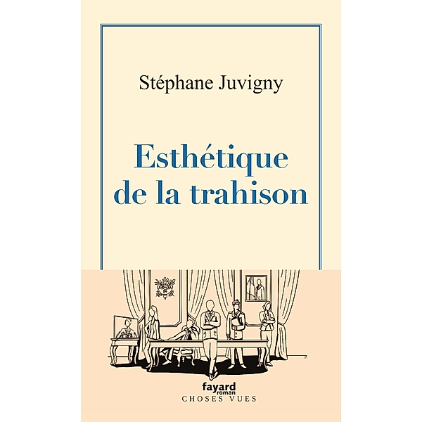 Esthétique de la trahison / Littérature Française, Stéphane Juvigny
