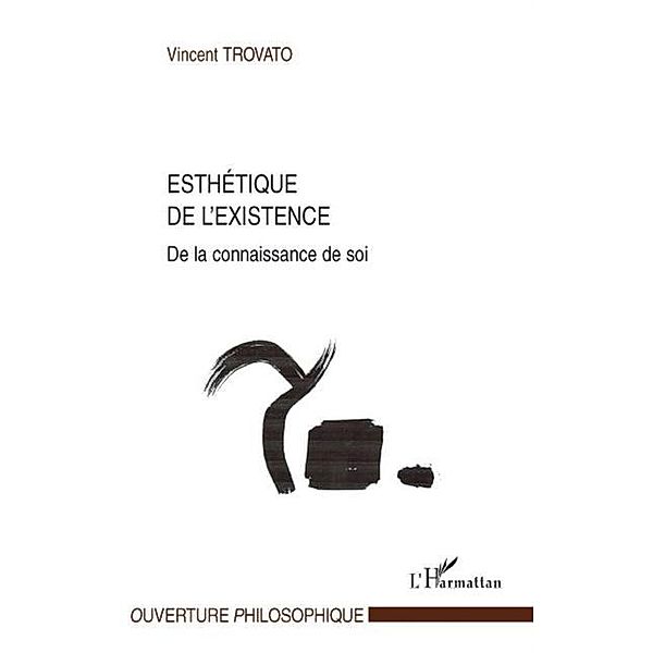 Esthetique de l'existence - de la connaissance de soi / Hors-collection, Vincent Trovato