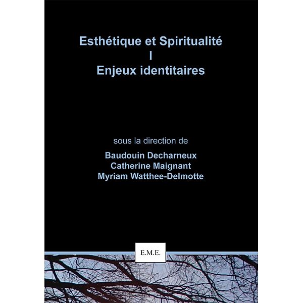 Esthétique et Spiritualité I : Enjeux identitaires, Decharneux, Watthee-Delmotte, Maignant