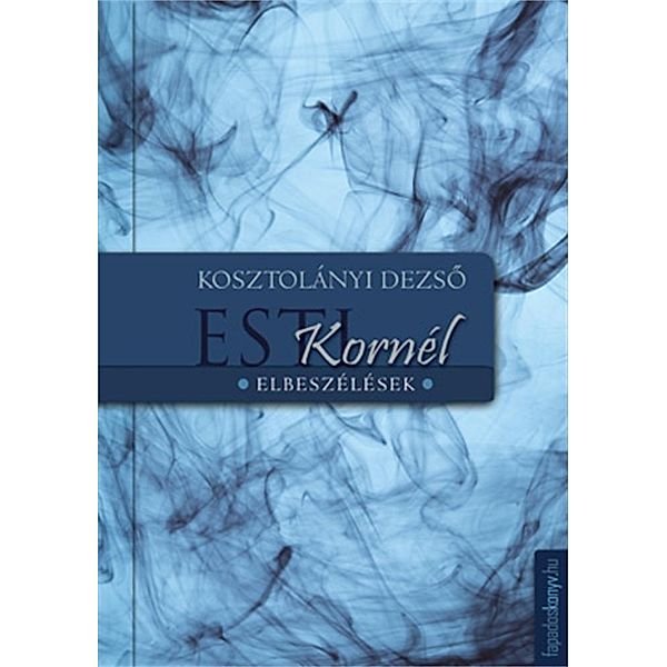 Esti Kornél, Esti Kornél kalandjai, Dezso Kosztolányi