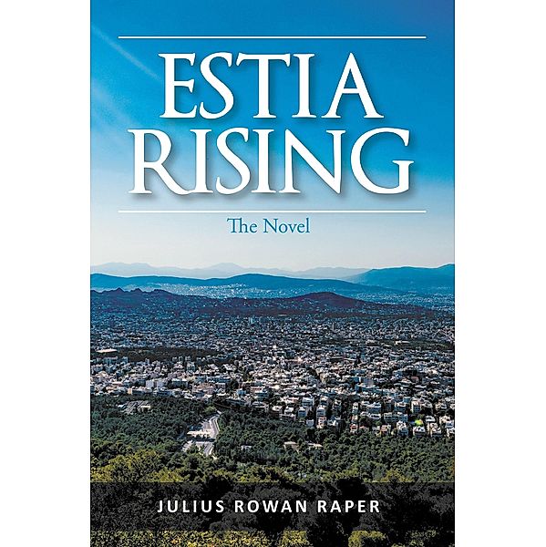 Estia Rising / Book Thoughts Publishing, Julius Rowan Raper
