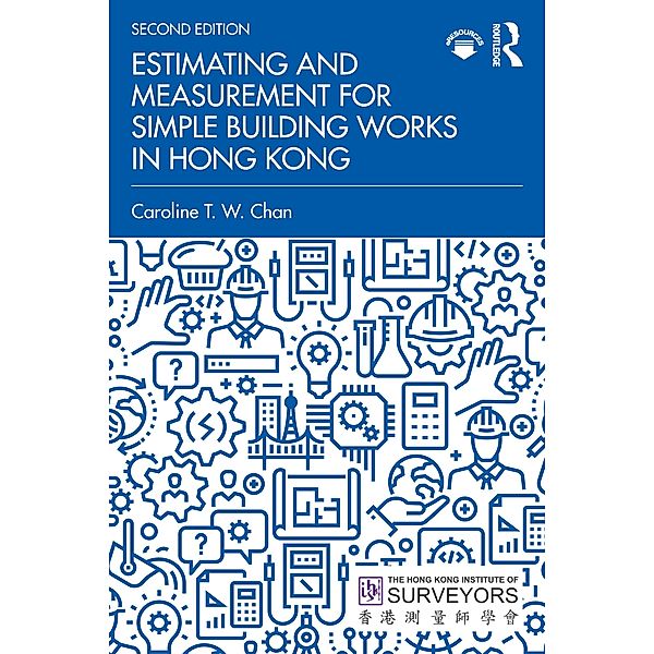 Estimating and Measurement for Simple Building Works in Hong Kong, Caroline T. W. Chan