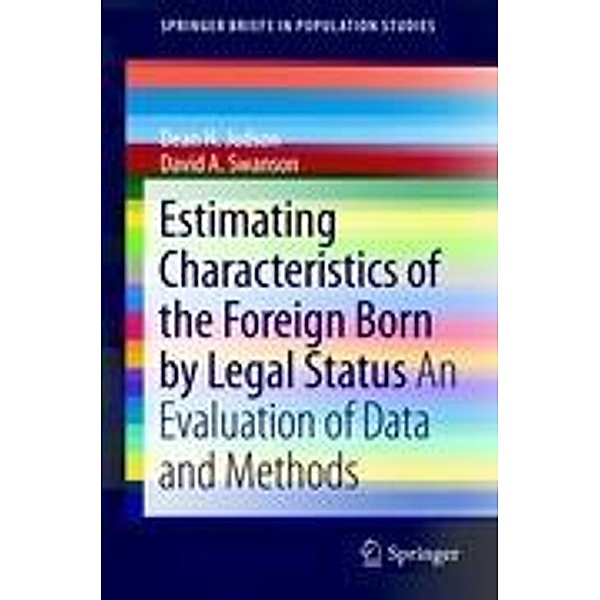 Estimating Characteristics of the Foreign-Born by Legal Status, Dean H. Judson, David A. Swanson