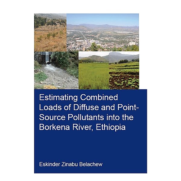 Estimating Combined Loads of Diffuse and Point-Source Pollutants Into the Borkena River, Ethiopia, Eskinder Zinabu Belachew