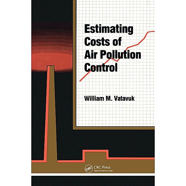 Estimating Costs of Air Pollution Control, William M. Vatavuk