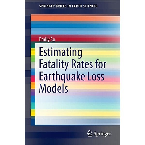 Estimating Fatality Rates for Earthquake Loss Models / SpringerBriefs in Earth Sciences, Emily So