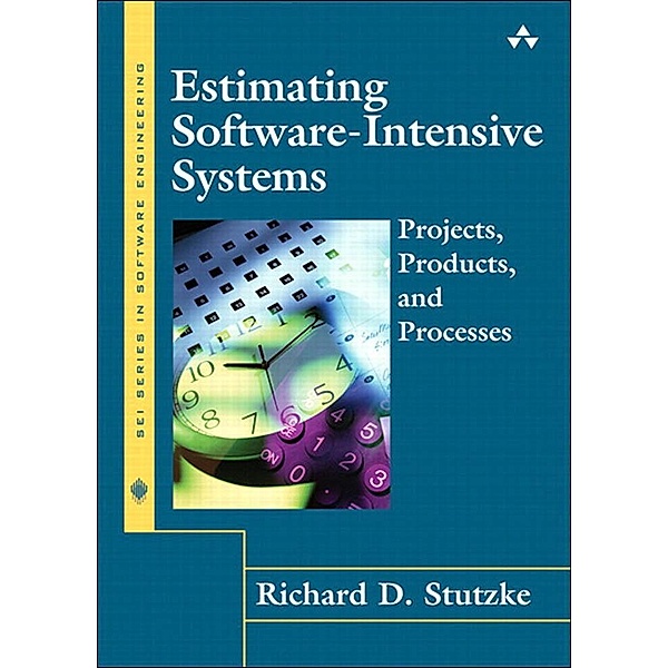 Estimating Software-Intensive Systems, Richard Stutzke