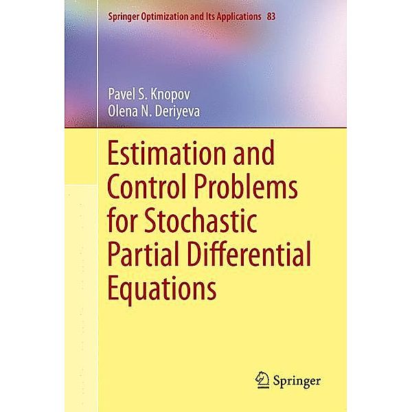 Estimation and Control Problems for Stochastic Partial Differential Equations, Pavel S. Knopov, Olena N. Deriyeva