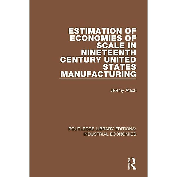 Estimation of Economies of Scale in Nineteenth Century United States Manufacturing, Jeremy Atack