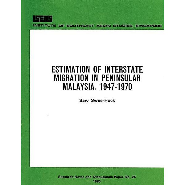 Estimation of Interstate Migration in Peninsular Malaysia, 1947 - 1970, Swee-Hock Saw