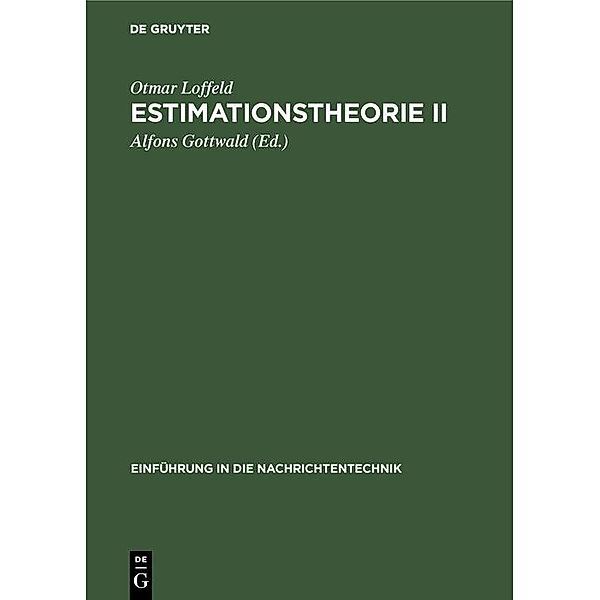 Estimationstheorie II / Einführung in die Nachrichtentechnik, Otmar Loffeld