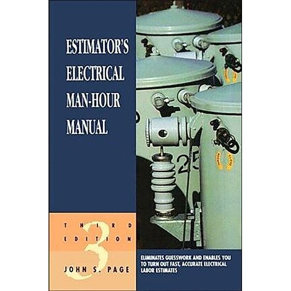 Estimator's Electrical Man-Hour Manual, John S. Page