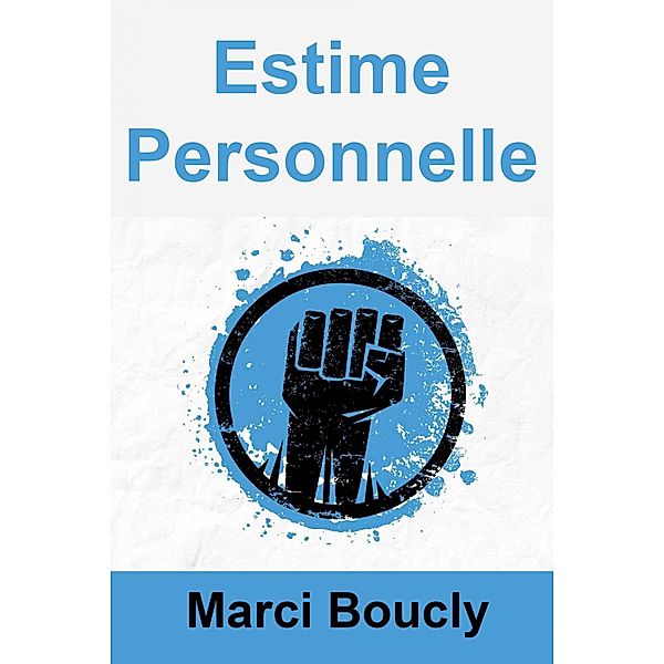 Estime Personnelle, Marci Boucly