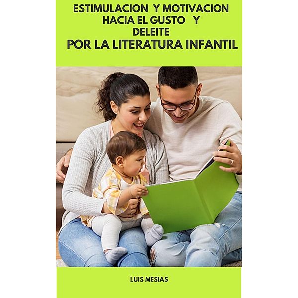 Estimulación y Motivación Hacia el Gusto y  Deleite por la Literatura Infantil, Luis Mesías
