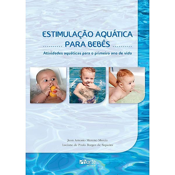 Estimulação aquática para bebês, Juan Antonio Moreno Murcia, Luciane Paula Borges de de Siqueira