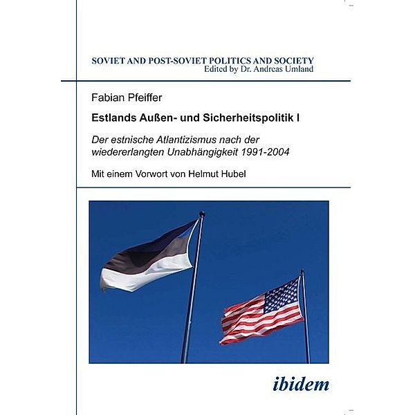 Estlands Außen- und Sicherheitspolitik.Bd.1, Fabian Pfeiffer