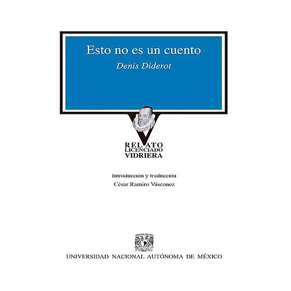 Esto no es un cuento / Relato Licenciado Vidriera, Denis Diderot