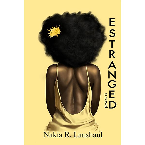 Estranged, Nakia R. Laushaul