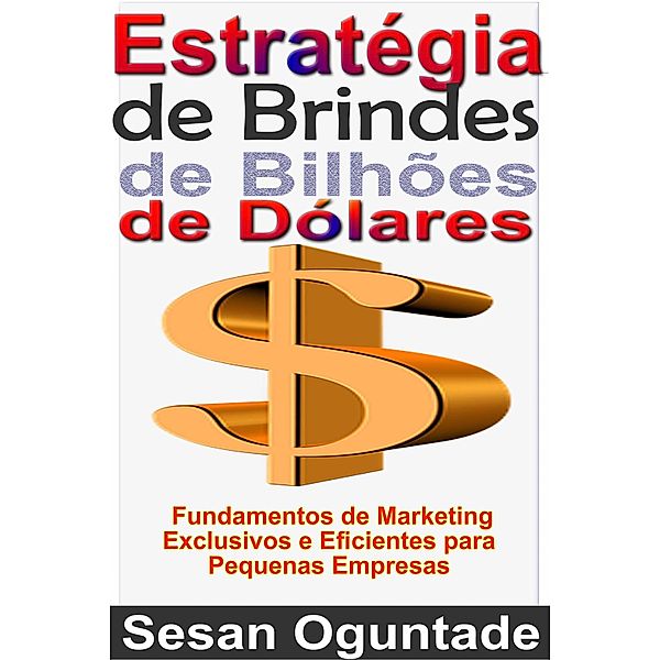 Estratégia de Brindes de Bilhões de Dólares, Sesan Oguntade
