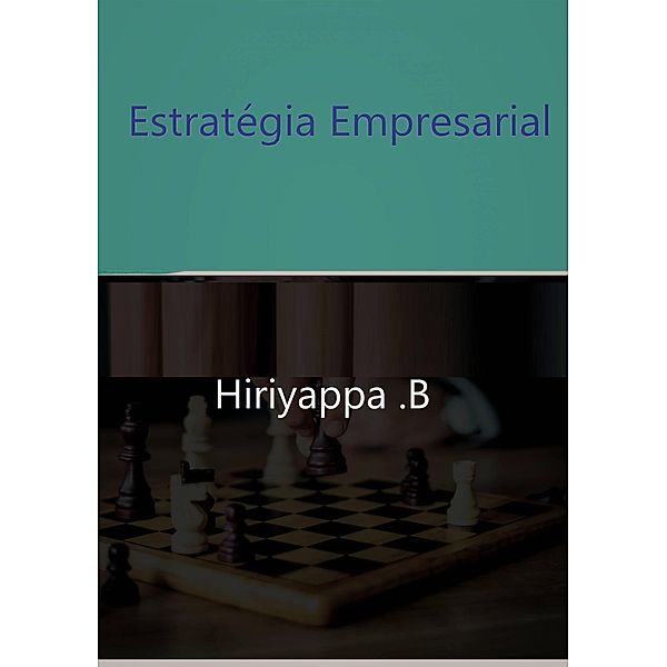 Estratégia Empresarial, Hiriyappa B