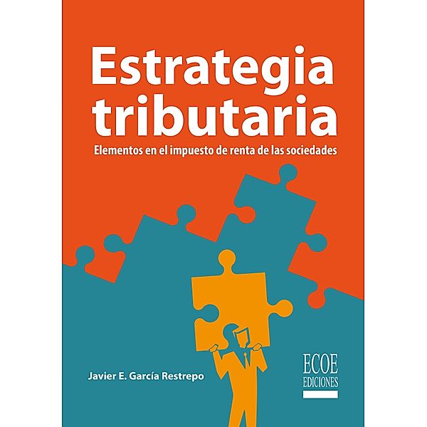 Estrategia tributaria, Javier E. García Restrepo