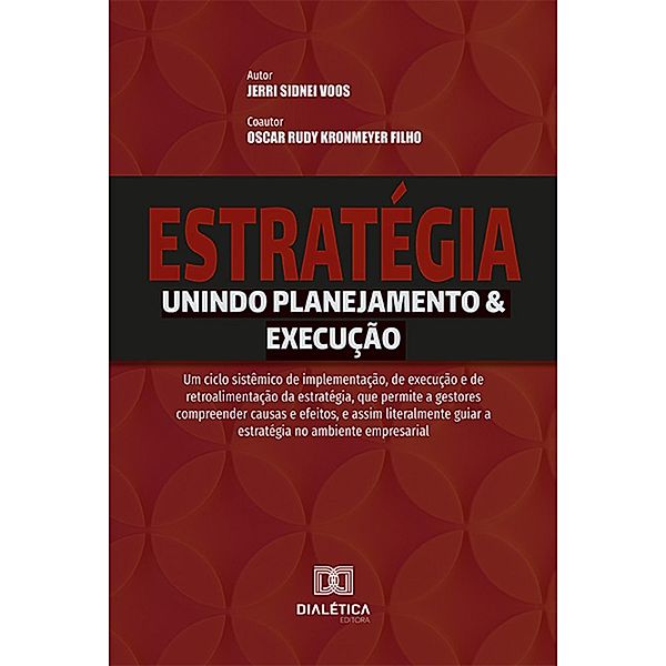 Estratégia - Unindo Planejamento & Execução, Jerri Sidnei Voos, Oscar Rudy Kronmeyer Filho