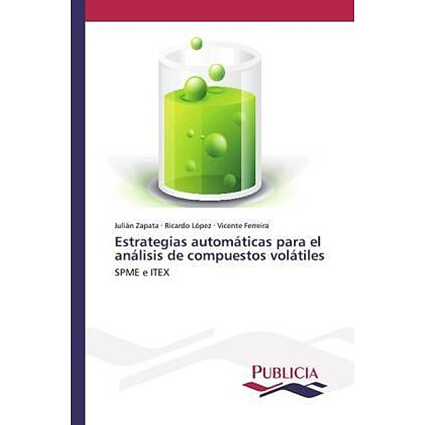 Estrategias automáticas para el análisis de compuestos volátiles, Julián Zapata, Ricardo López, Vicente Ferreira