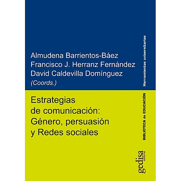 Estrategias de comunicación: Género, persuasión y Redes sociales, Almudena Barrientos Báez, Francisco J. Herranz Fernández, David Caldevilla Domínguez