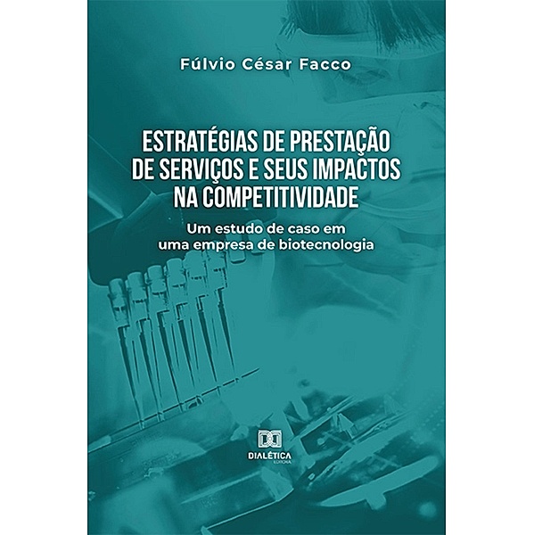 Estratégias de prestação de serviços e seus impactos na competitividade, Fúlvio César Facco