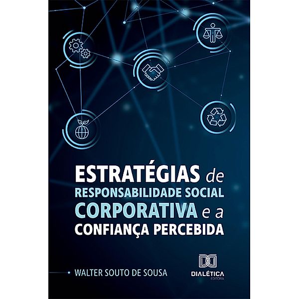 Estratégias de Responsabilidade Social Corporativa e a confiança percebida, Walter Souto de Sousa