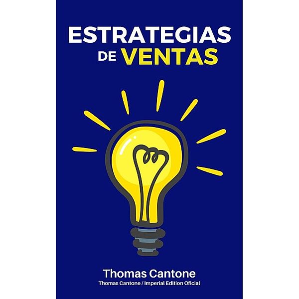 Estrategias de Ventas (Thomas Cantone, #1) / Thomas Cantone, Thomas Cantone