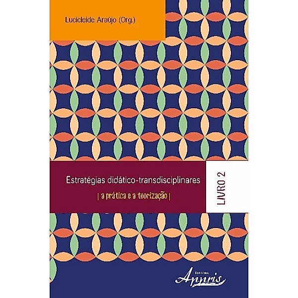 Estratégias didático-transdisciplinares / Educação e Pedagogia, Lucicleide Araújo