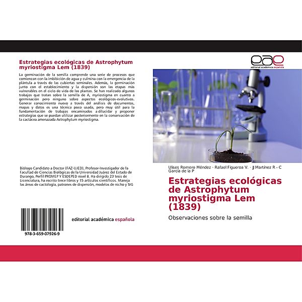 Estrategias ecológicas de Astrophytum myriostigma Lem (1839), Ulises Romero Méndez, Rafael Figueroa V., JJ Martínez R C García de la P