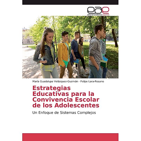 Estrategias Educativas para la Convivencia Escolar de los Adolescentes, Maria Guadalupe Velazquez-Guzman, Felipe Lara-Rosano