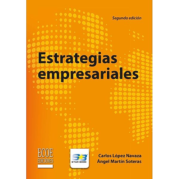 Estrategias empresariales - 2da edición, Carlos López Navaza