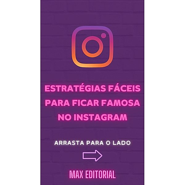 Estratégias Fáceis para ficar Famosa no Instagram, Max Editorial
