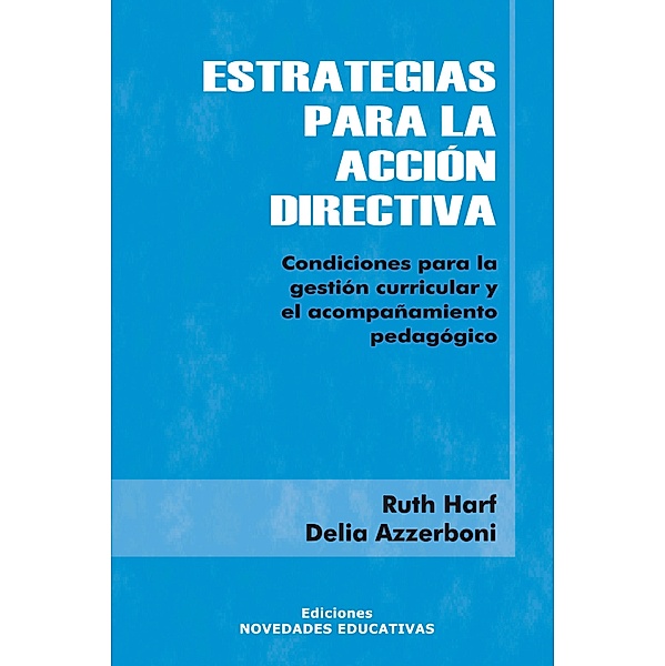 Estrategias para la acción directiva / Noveduc Gestión, Ruth Harf, Delia Rosa Azzerboni