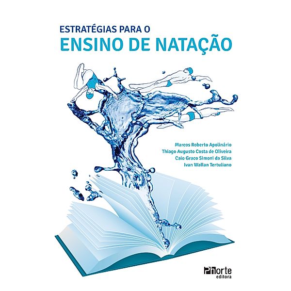 Estratégias para o ensino de natação, Marcos Roberto Apolinário, Thiago Augusto Costa de Oliveira, Caio Graco Simoni da Silva, Ivan Wallan Tertuliano