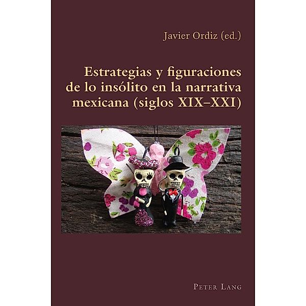 Estrategias y figuraciones de lo insolito en la narrativa mexicana (siglos XIX-XXI), Ordiz Vazquez Francisco Javier Ordiz Vazquez