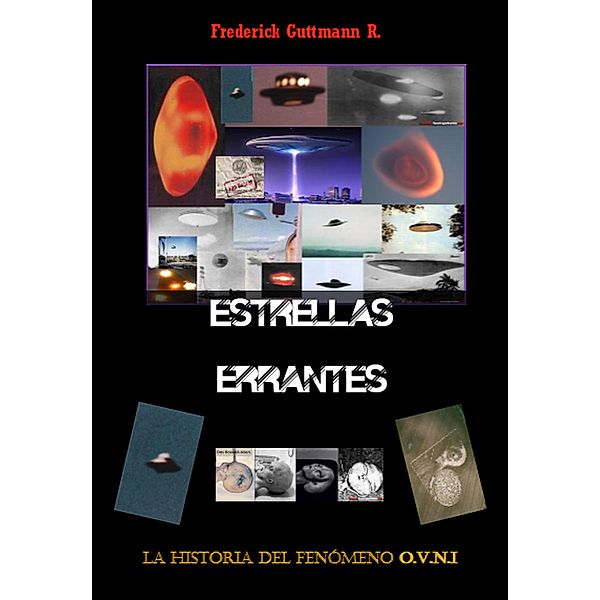 Estrellas Errantes, La Historia del Fenómeno O.V.N.I., Frederick Guttmann