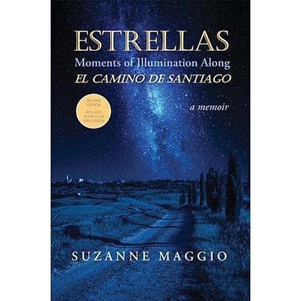 Estrellas: Moments of Illumination Along El Camino de Santiago, Suzanne Maggio