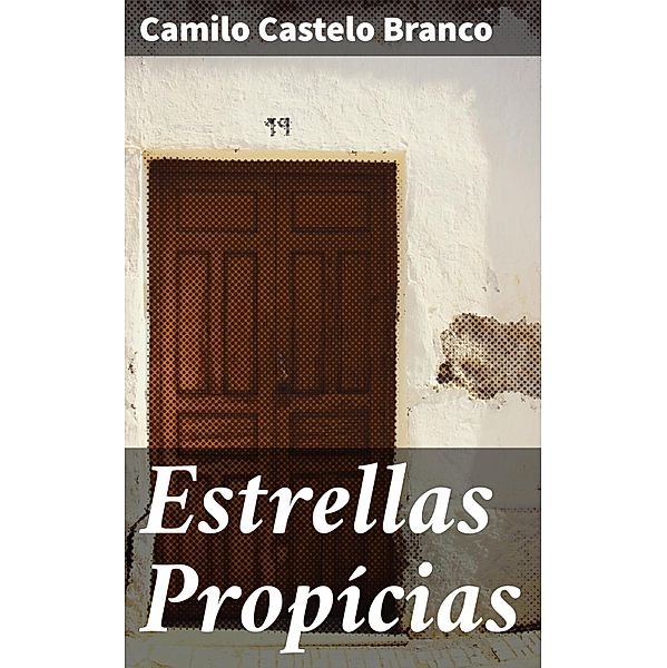Estrellas Propícias, Camilo Castelo Branco