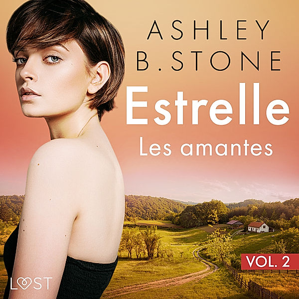 Estrelle - 2 - Estrelle 2 : Les amantes - Une nouvelle érotique, Ashley B. Stone