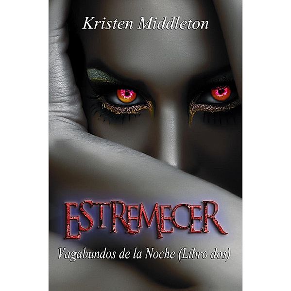 Estremecer (Vagabundos de la Noche, #2) / Vagabundos de la Noche, Kristen Middleton