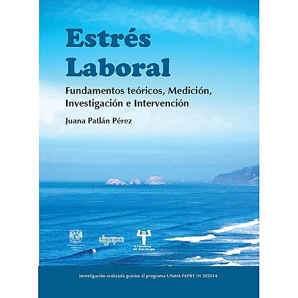 Estrés laboral. Fundamentos teóricos, medición, investigación e intervención, Juana Patlán Pérez