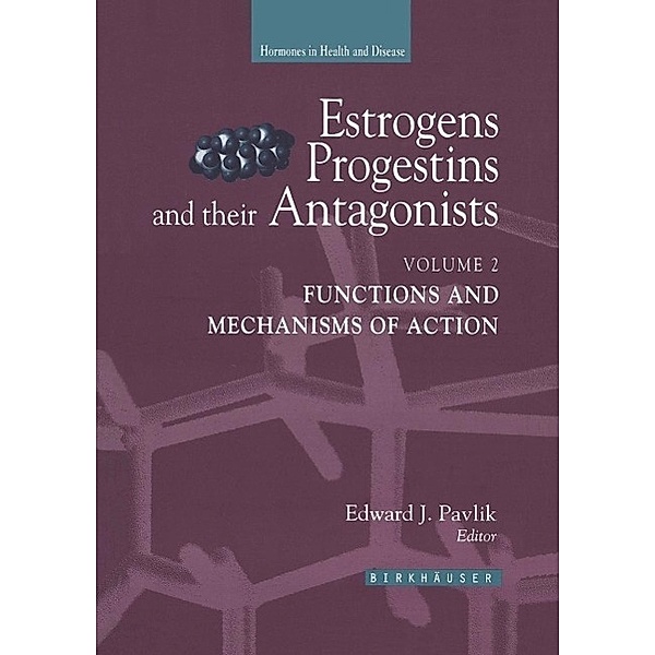 Estrogens, Progestins, and Their Antagonists / Hormones in Health and Disease