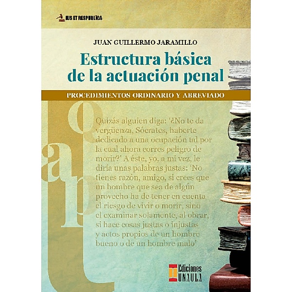 Estructura básica de la actuación penal, Juan Guillermo Jaramillo Díaz